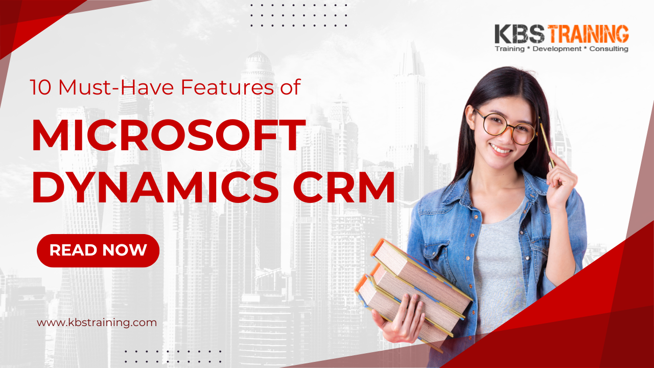 10-Must-Have-Features-of-Microsoft-Dynamics-CRM-KBS-Training