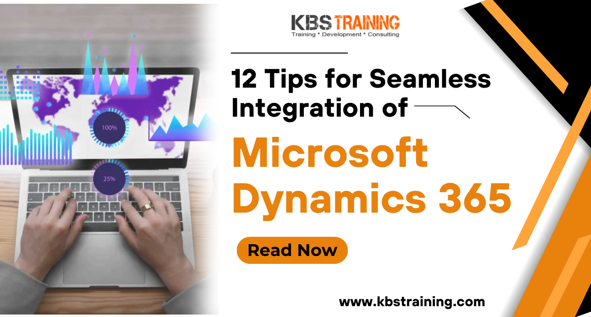 12-Tips-for-Seamless-Integration-of-Microsoft-Dynamics-365-KBS-Training