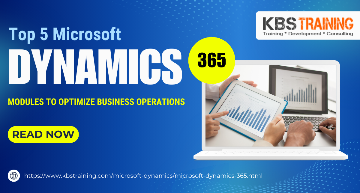 Top-5-Microsoft-Dynamics-365-Modules-to-Optimize-Business-Operations-KBS-Training