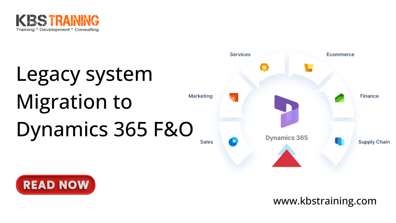 Legacy-System-Migration-to-Dynamics-365-FO-KBS-Training